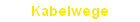 Kabelwege