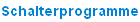 Schalterprogramme